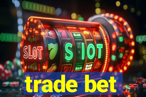 trade bet