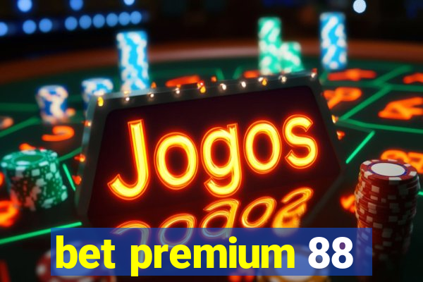 bet premium 88