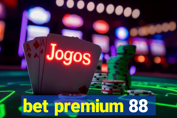 bet premium 88