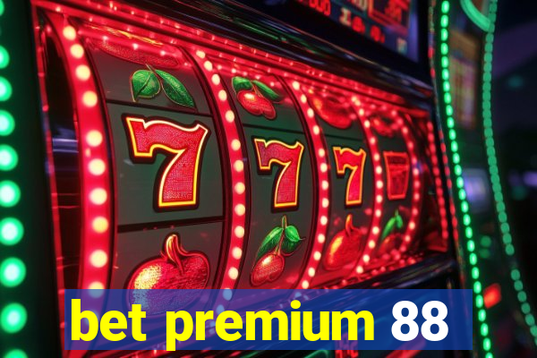 bet premium 88