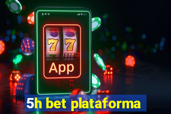 5h bet plataforma