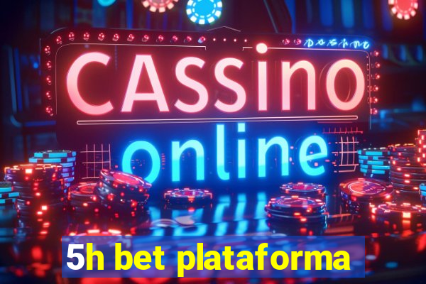 5h bet plataforma