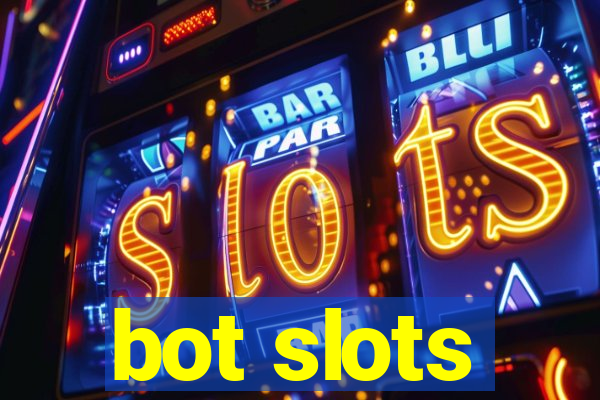 bot slots