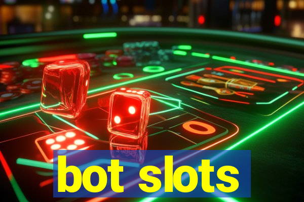 bot slots