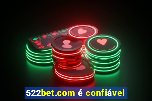 522bet.com é confiável