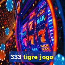 333 tigre jogo