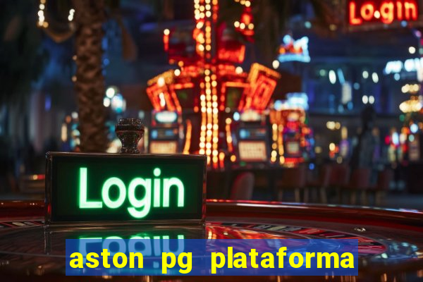 aston pg plataforma de jogos