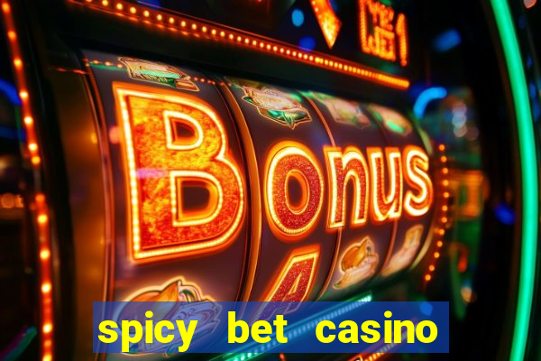 spicy bet casino como funciona