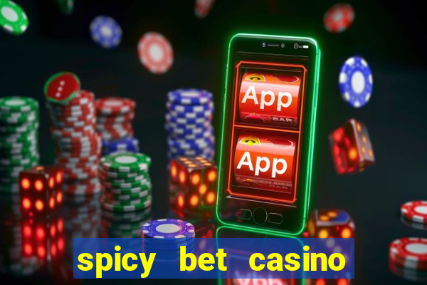 spicy bet casino como funciona