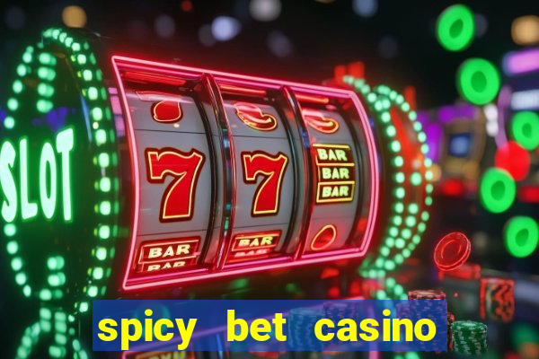 spicy bet casino como funciona