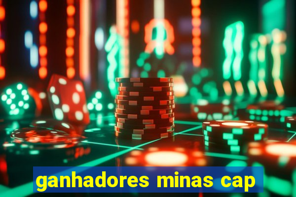 ganhadores minas cap