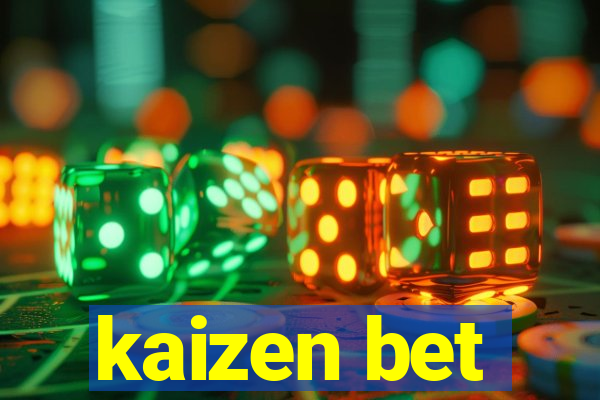 kaizen bet