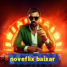 noveflix baixar