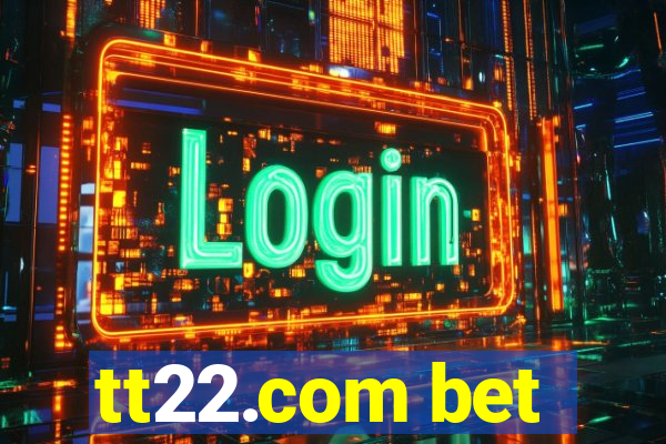 tt22.com bet