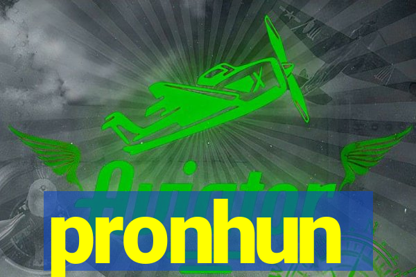 pronhun