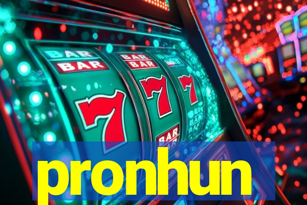 pronhun