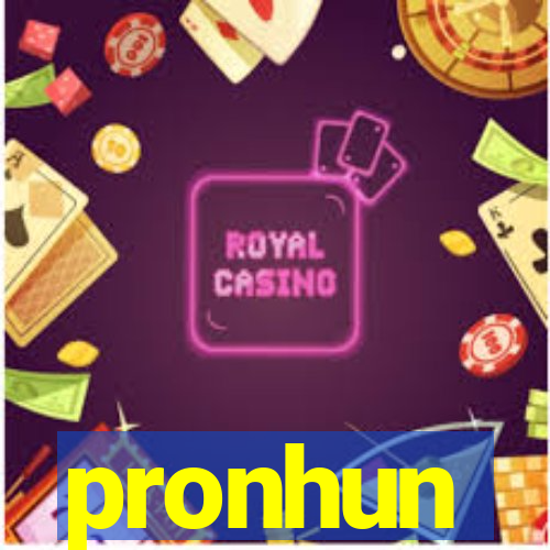 pronhun