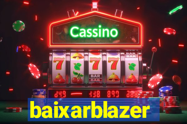 baixarblazer