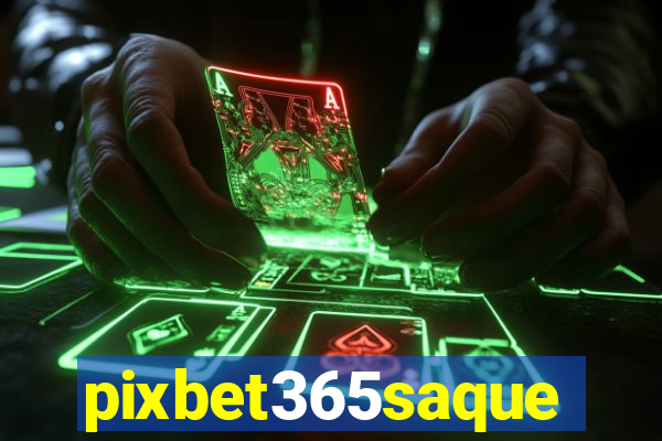 pixbet365saque