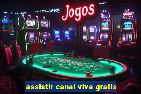 assistir canal viva gratis