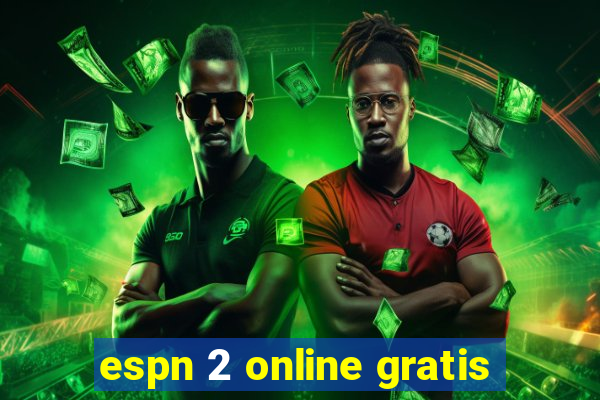 espn 2 online gratis