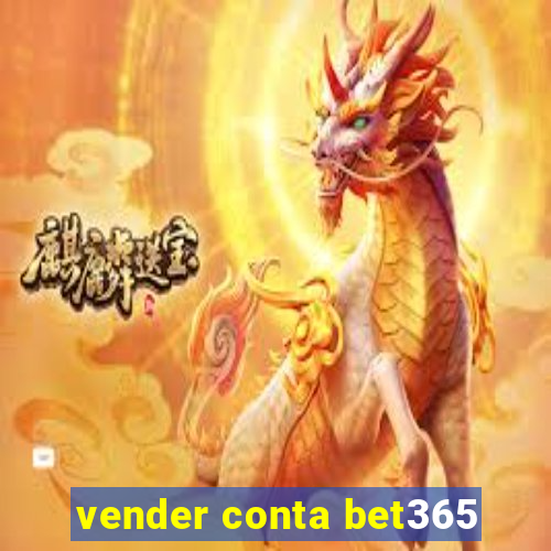 vender conta bet365