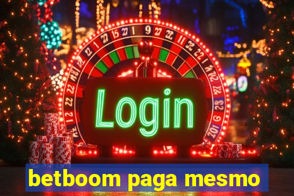 betboom paga mesmo