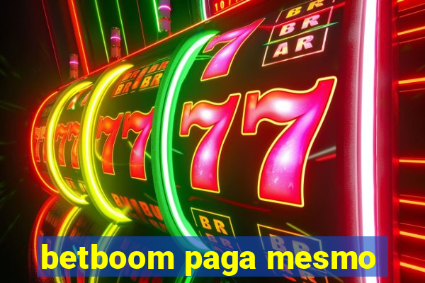 betboom paga mesmo