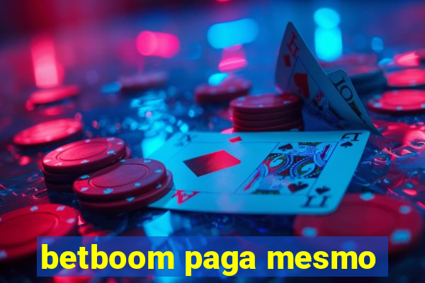 betboom paga mesmo